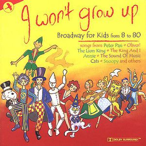 I Won't Grow Up: Broadway for Kids / Various , Various Artists