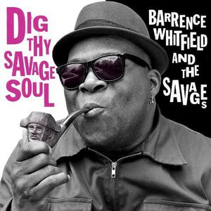 Dig Thy Savage Soul , Barrence Whitfield