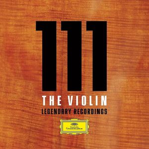 111 the Violin: Legendary Recordings