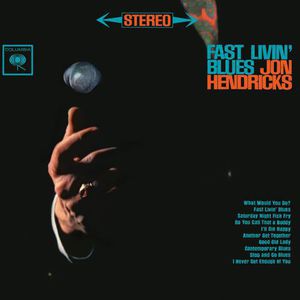 Fast Livin' Blues , Jon Hendricks