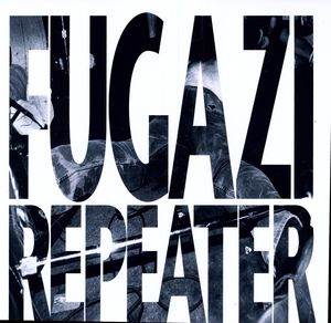 Repeater , Fugazi