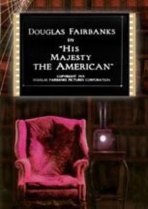 His Majesty, The American , Douglas Fairbanks