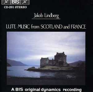Scottish & French Lute Music , Jakob Lindberg