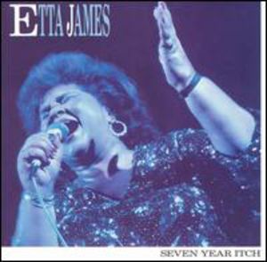 Seven Year Itch , Etta James