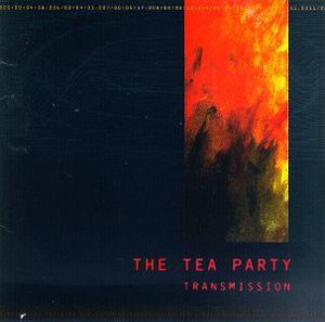 Transmission , The Tea Party