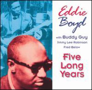 Five Long Years , Eddie Boyd