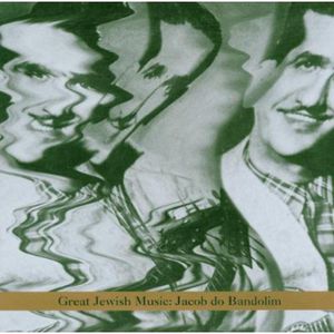 Great Jewish Music , Jacob Do Bandolim