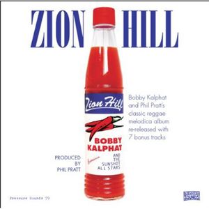 Zion Hill , Bobby Kalphat & the Sunshot All Stars