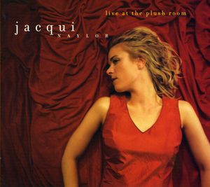 Live at the Plush Room , Jacqui Naylor