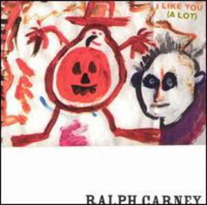 I Like You A Lot , Ralph Carney