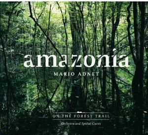 Amazonia: On the Forest Trail , Mario Adnet