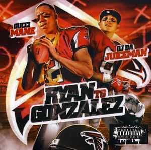 Ryan to Gonzalez , Gucci Mane