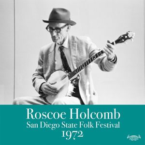 San Diego Folk Festival 1972 , Roscoe Holcomb