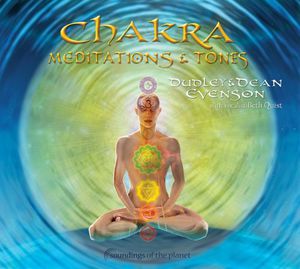 Chakra Meditations & Tones , Dean Evenson
