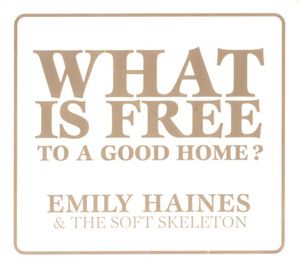 What Is Free to a Good Home , Emily Haines