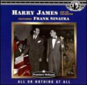 All or Nothing at All , Harry James