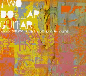 Weak Beats & Lame-Ass Rhymes , Two Dollar Guitar