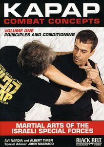 Kapap Combat Concepts: Volume 1: Martial Arts of the Israeli Special Forces - Principels and Conditioning , Albert Timen