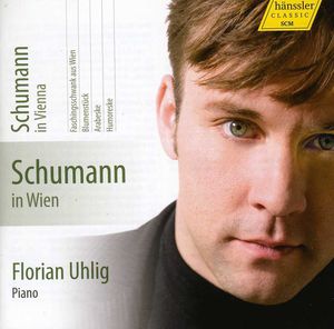 Schumann in Vienna , Florian Uhlig