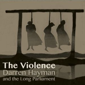 The Violence , Darren Hayman & the Long Parliament