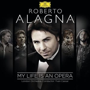 My Life Is An Opera , Roberto Alagna