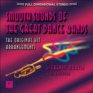 Smooth Sounds of the Great Dance Bands , Freddy Martin & His Orchestra