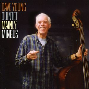 Mainly Mingus , Dave Young Quintet