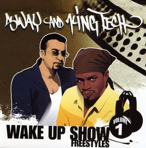 Wake Up Show Freestyles, Vol. 1 , Sway & King Tech