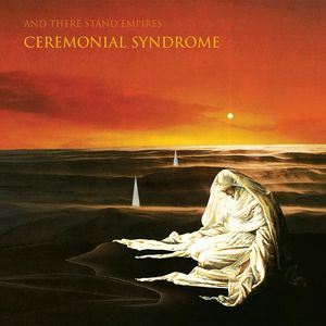 Ceremonial Syndrome , There Stand Empire