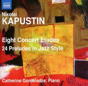 Eight Concert Etudes / 24 Preludes in Jazz Style , Catherine Gordeladze