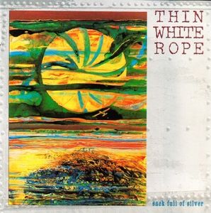 Sack Full of Silver , Thin White Rope