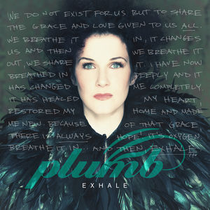 Exhale , Plumb