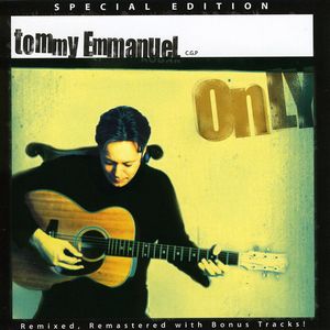 Only [Special Edition] [Bonus Tracks] , Tommy Emmanuel