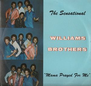 Mama Prayed for Me , The Sensational Williams Brothers