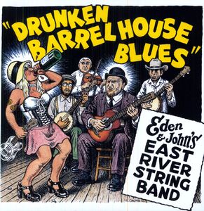 Drunken Barrel House Blues , East River String Band