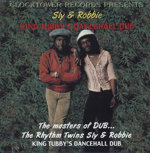 Sly & Robbie King Tubby's Dancehall Dub , King Tubby