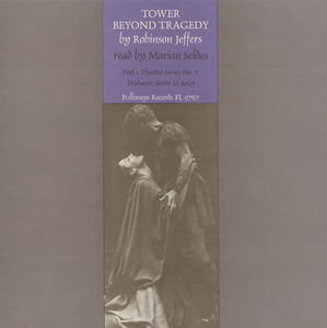 Tower Beyond Tragedy: By Robinson Jeffers , Marian Seldes