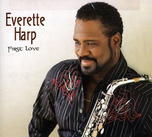 First Love , Everette Harp