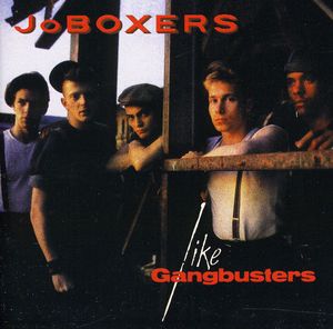 Like Gangbusters [Import] , JoBoxers