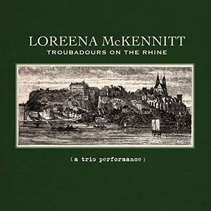 Troubadours on the Rhine , Loreena McKennitt