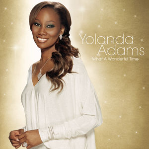 What a Wonderful Time , Yolanda Adams