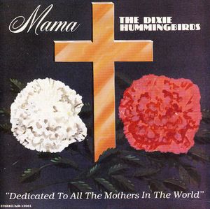 Mama , The Dixie Hummingbirds