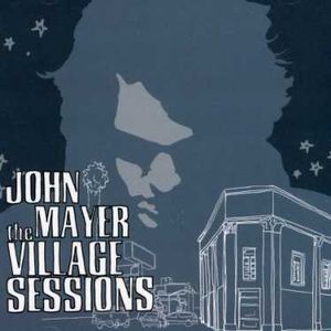The Village Sessions [Import] , John Mayer