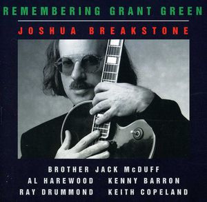 Remembering Grant Green , Joshua Breakstone