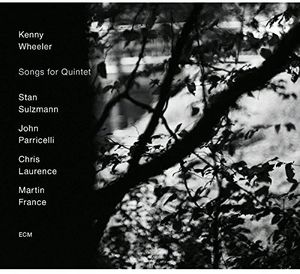Songs for Quintet , Kenny Wheeler