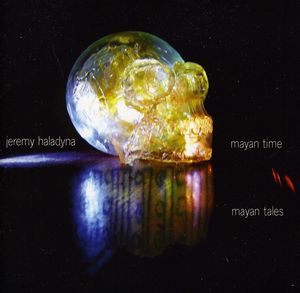 Mayan Time Mayan Tales , Jeremy Haladyna