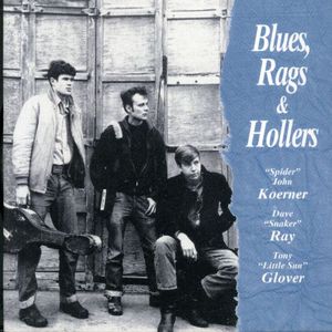 Blues Rags & Hollers , Koerner, Ray & Glover