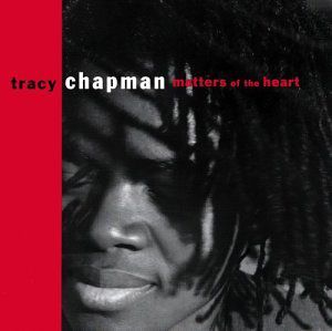 Matters of the Heart , Tracy Chapman