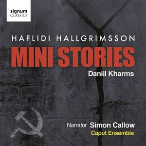 Mini Stories: Based on the Writings of Daniil , Caput Ensemble