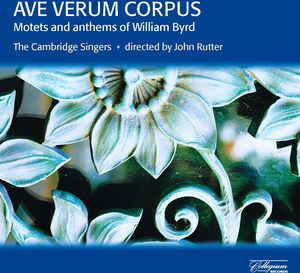 Ave Verum Corpus: Motets & Anthems , William Byrd